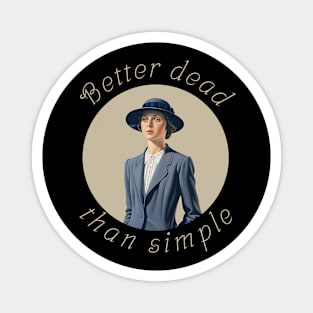 Better dead than simple girl retro vintage Magnet